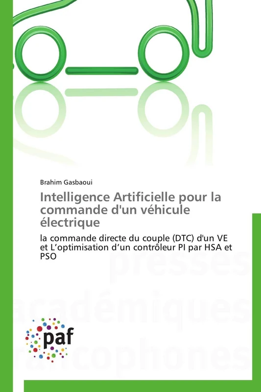 Intelligence Artificielle pour la commande d'un véhicule électrique: la commande directe du couple (DTC) d'un VE et L’optimisation d’un contrôleur PI par HSA et PSO (Omn.Pres.Franc.) - Image 1