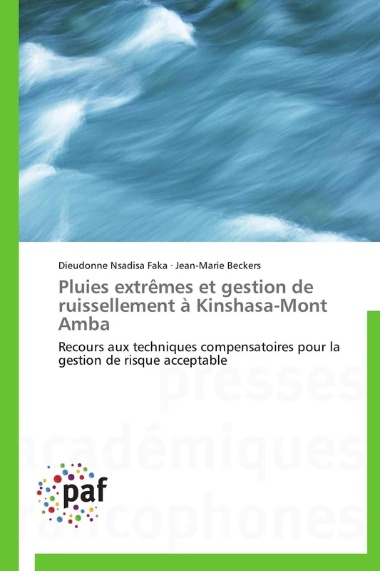 Pluies extrêmes et gestion de ruissellement à Kinshasa-Mont Amba: Recours aux techniques compensatoires pour la gestion de risque acceptable