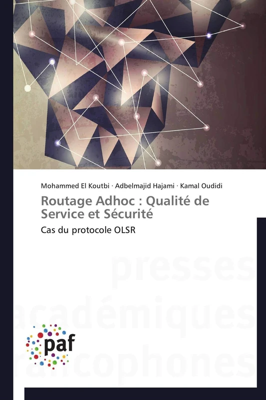 Routage Adhoc : Qualité de Service et Sécurité: Cas du protocole OLSR