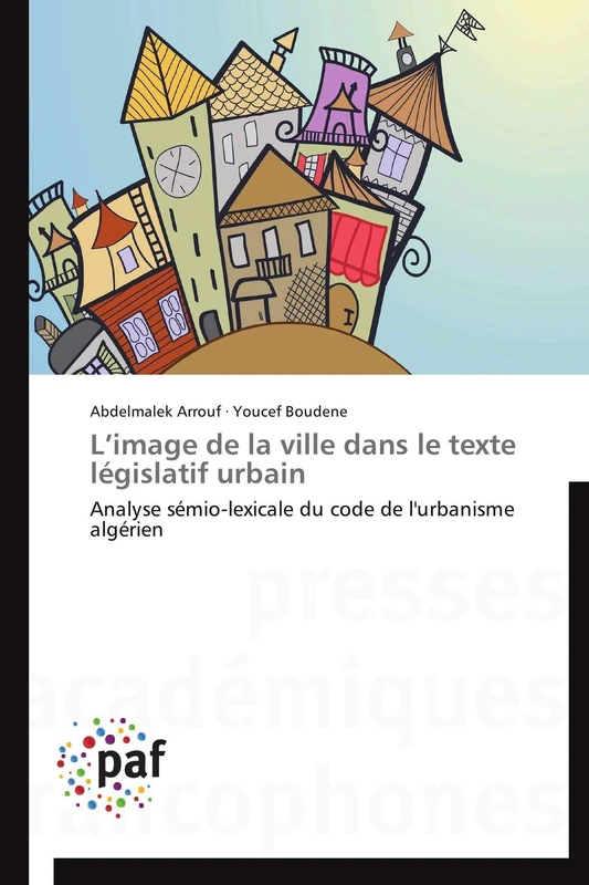 L’image de la ville dans le texte législatif urbain: Analyse sémio-lexicale du code de l'urbanisme algérien