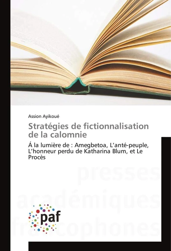 Stratégies de fictionnalisation de la calomnie: Á la lumière de : Amegbetoa, L’anté-peuple, L’honneur perdu de Katharina Blum, et Le Procès - Image 1