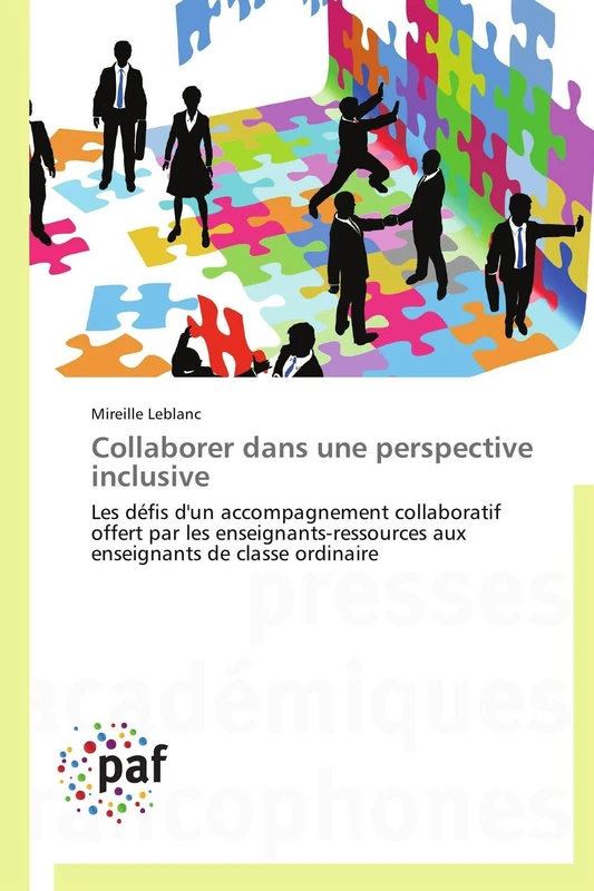 Collaborer dans une perspective inclusive: Les défis d'un accompagnement collaboratif offert par les enseignants-ressources aux enseignants de classe ordinaire (Omn.Pres.Franc.)