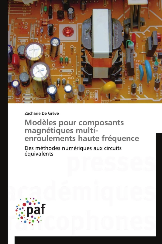 Modèles pour composants magnétiques multi-enroulements haute fréquence: Des méthodes numériques aux circuits équivalents (Omn.Pres.Franc.)
