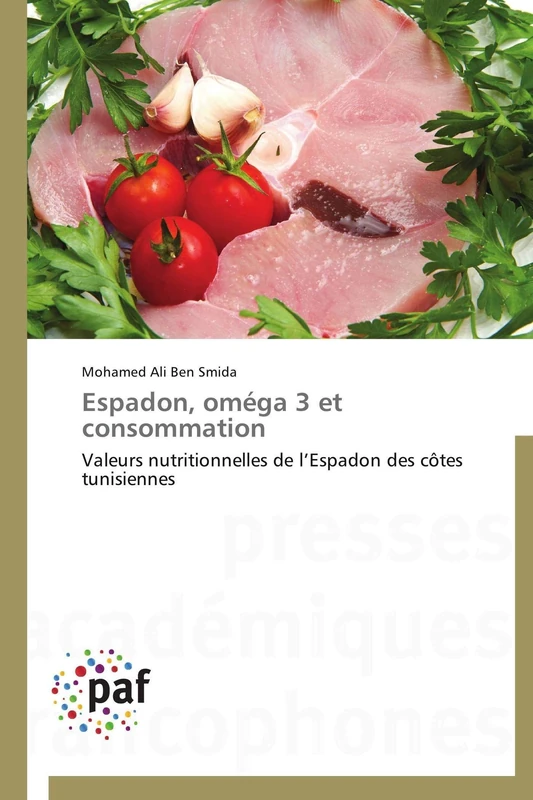 Espadon, oméga 3 et consommation: Valeurs nutritionnelles de l’Espadon des côtes tunisiennes