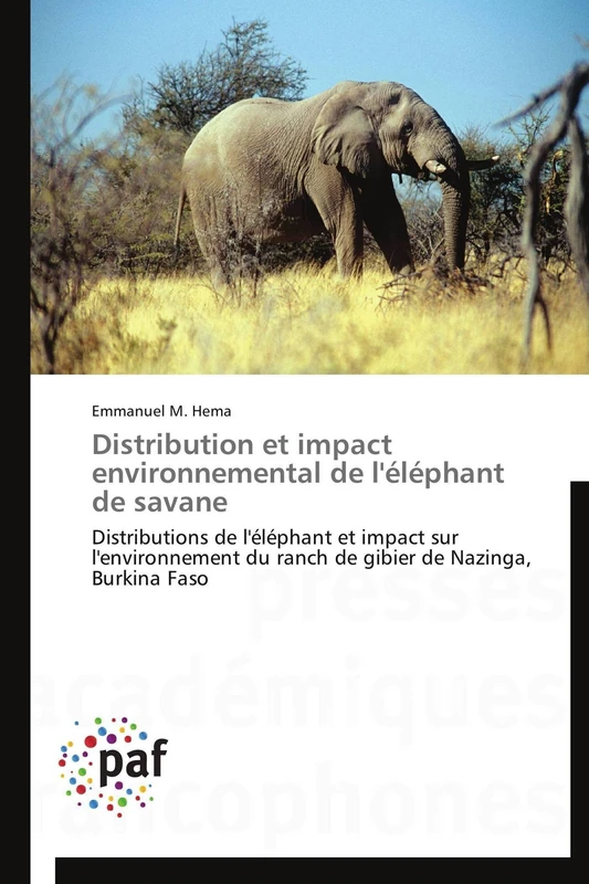 Distribution et impact environnemental de l'éléphant de savane: Distributions de l'éléphant et impact sur l'environnement du ranch de gibier de Nazinga, Burkina Faso (Omn.Pres.Franc.) - Image 1