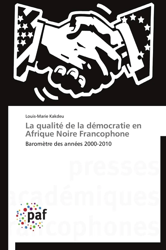 La qualité de la démocratie en Afrique Noire Francophone: Baromètre des années 2000-2010
