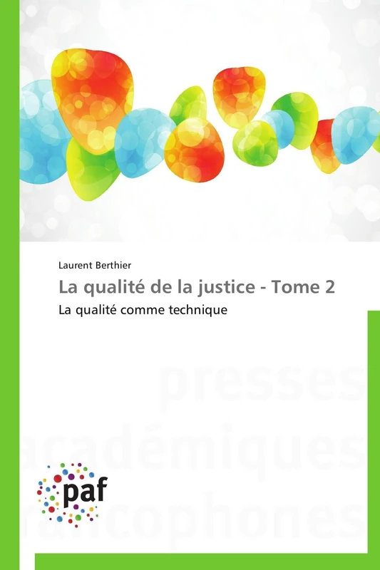 La qualité de la justice - Tome 2: La qualité comme technique (Omn.Pres.Franc.)