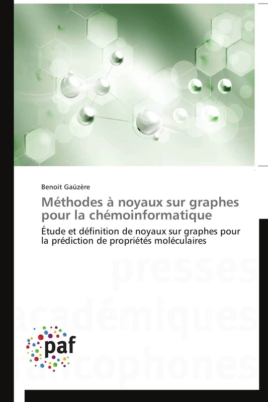 Méthodes à noyaux sur graphes pour la chémoinformatique: Étude et définition de noyaux sur graphes pour la prédiction de propriétés moléculaires (Omn.Pres.Franc.)