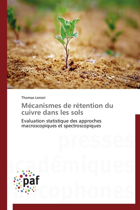 Mécanismes de rétention du cuivre dans les sols: Evaluation statistique des approches macroscopiques et spectroscopiques (Omn.Pres.Franc.)