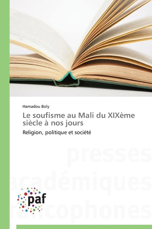 Le soufisme au Mali du XIXème siècle à nos jours: Religion, politique et société (Omn.Pres.Franc.)