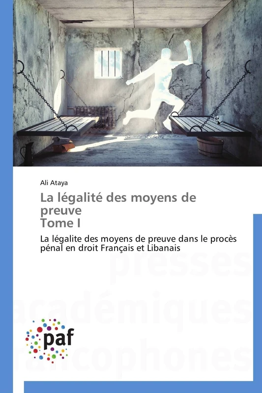 La légalité des moyens de preuve Tome I: La légalite des moyens de preuve dans le procès pénal en droit Français et Libanais (Omn.Pres.Franc.) - Image 1