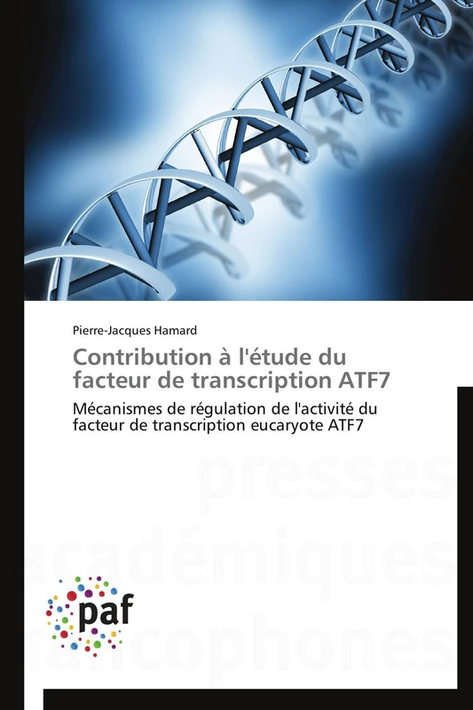 Contribution à l'étude du facteur de transcription ATF7: Mécanismes de régulation de l'activité du facteur de transcription eucaryote ATF7 (Omn.Pres.Franc.)