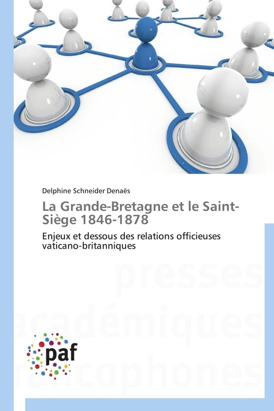 La Grande-Bretagne et le Saint-Siège 1846-1878: Enjeux et dessous des relations officieuses vaticano-britanniques (Omn.Pres.Franc.) - Image 1