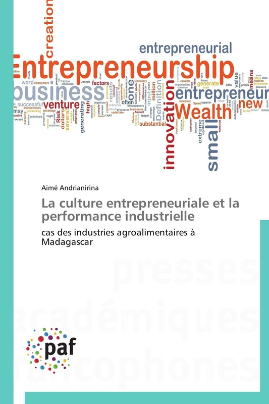 La culture entrepreneuriale et la performance industrielle: cas des industries agroalimentaires à Madagascar (Omn.Pres.Franc.)