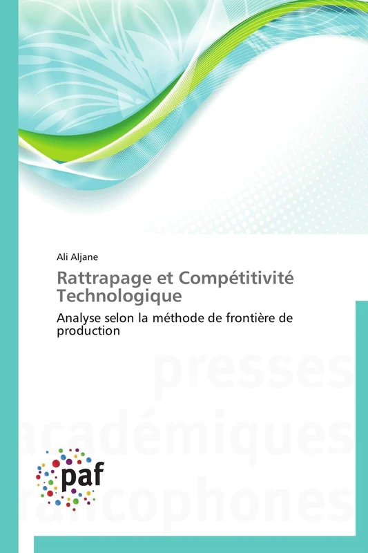Rattrapage et Compétitivité Technologique: Analyse selon la méthode de frontière de production