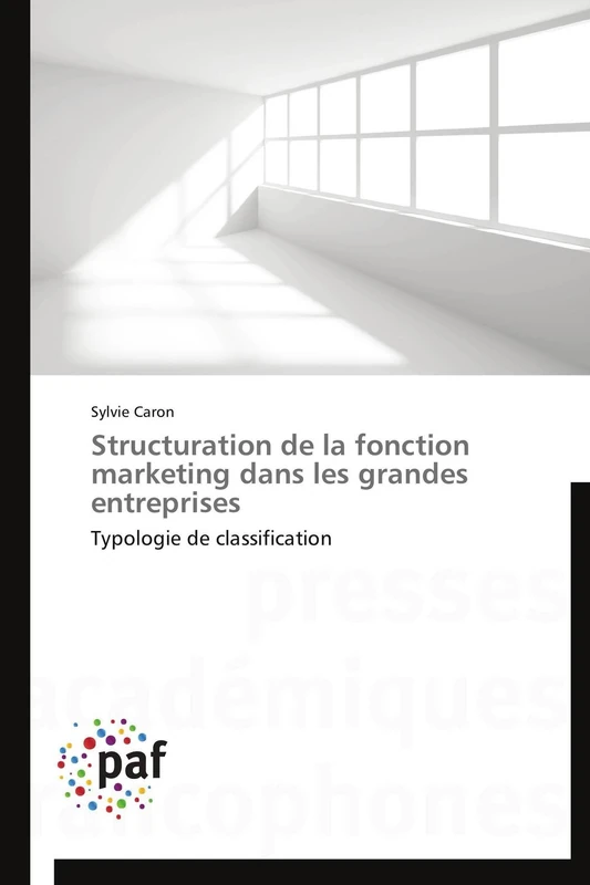 Structuration de la fonction marketing dans les grandes entreprises: Typologie de classification (Omn.Pres.Franc.)