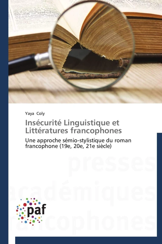 Insécurité Linguistique et Littératures francophones: Une approche sémio-stylistique du roman francophone (19e, 20e, 21e siècle) (Omn.Pres.Franc.) - Image 1