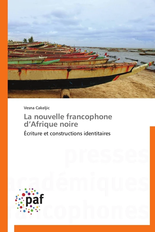La nouvelle francophone d’Afrique noire: Écriture et constructions identitaires (Omn.Pres.Franc.)