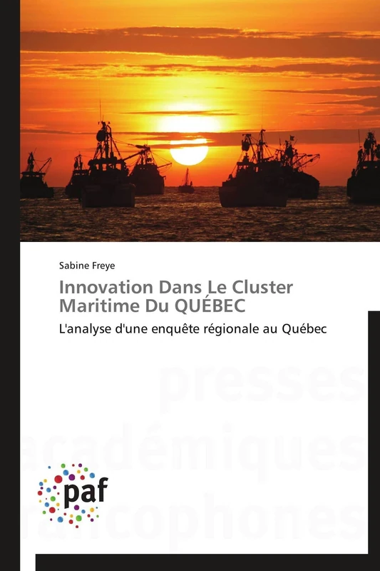 Innovation Dans Le Cluster Maritime Du QUÉBEC: L'analyse d'une enquête régionale au Québec (Omn.Pres.Franc.)
