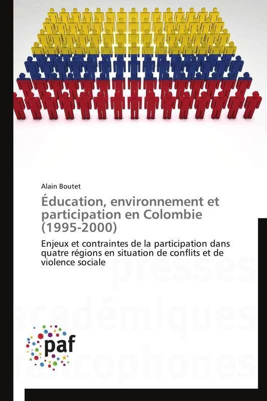 Éducation, environnement et participation en Colombie (1995-2000): Enjeux et contraintes de la participation dans quatre régions en situation de conflits et de violence sociale (Omn.Pres.Franc.)
