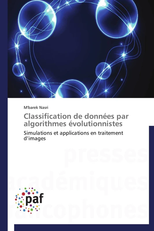 Classification de données par algorithmes évolutionnistes: Simulations et applications en traitement d’images (Omn.Pres.Franc.)