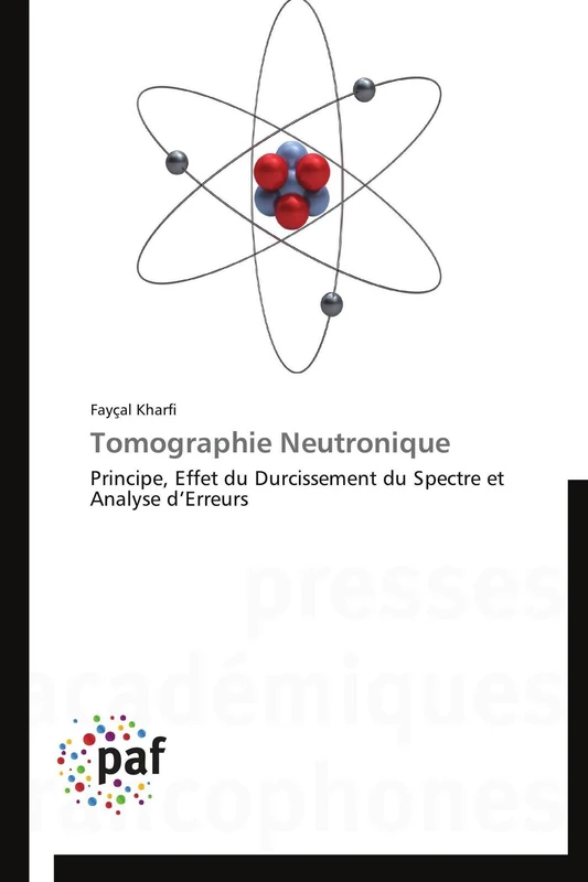 Tomographie Neutronique: Principe, Effet du Durcissement du Spectre et Analyse d’Erreurs (Omn.Pres.Franc.)