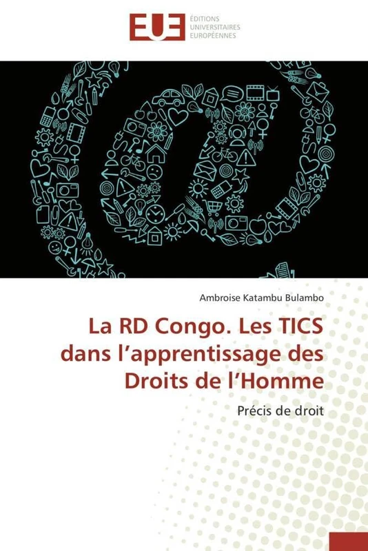 La RD Congo. Les TICS dans l’apprentissage des Droits de l’Homme: Précis de droit (Omn.Univ.Europ.)