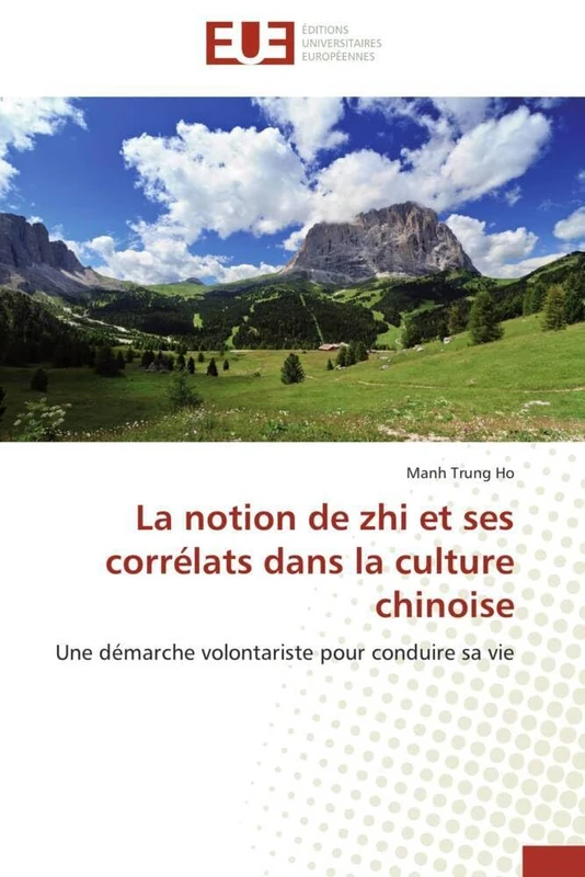 La notion de zhi et ses corrélats dans la culture chinoise: Une démarche volontariste pour conduire sa vie (Omn.Univ.Europ.) - Image 1