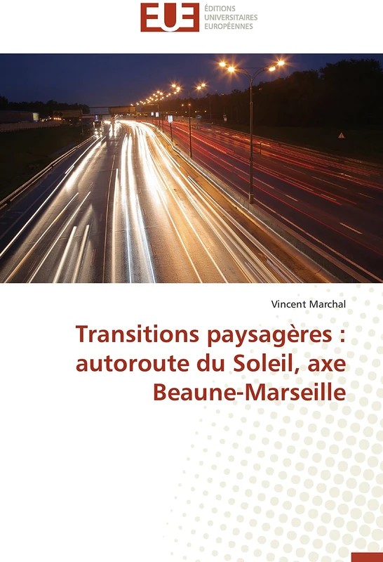 Transitions paysagères : autoroute du Soleil, axe Beaune-Marseille (Omn.Univ.Europ.) - Image 1