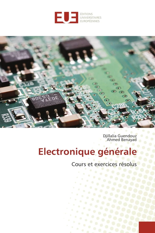 Electronique générale: Cours et exercices résolus