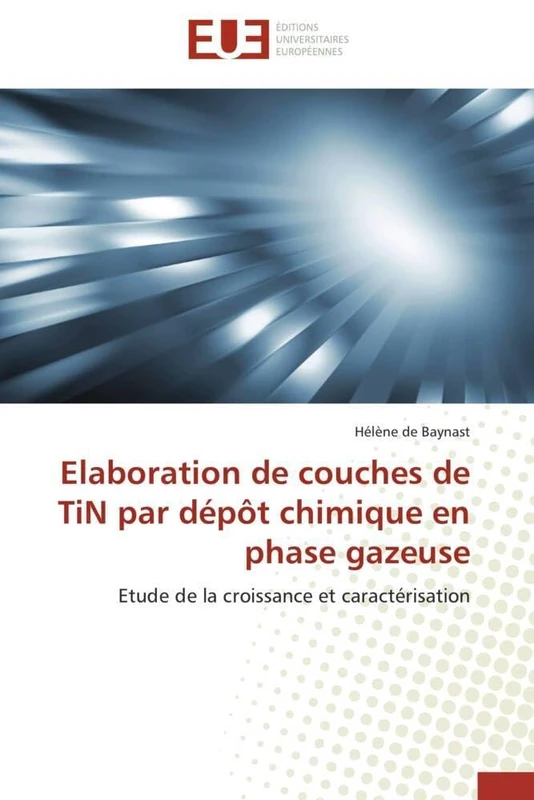Elaboration de couches de TiN par dépôt chimique en phase gazeuse: Etude de la croissance et caractérisation (Omn.Univ.Europ.)