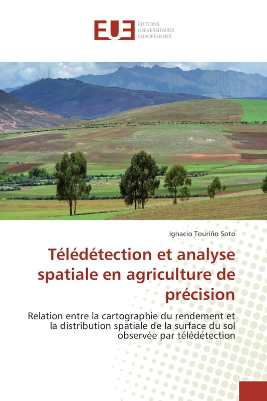 Télédétection et analyse spatiale en agriculture de précision: Relation entre la cartographie du rendement et la distribution spatiale de la surface du sol observée par télédétection