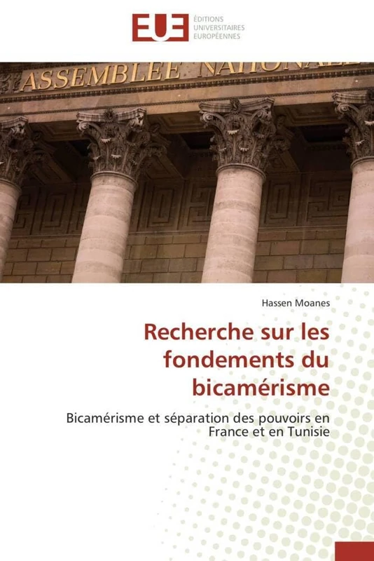 Recherche sur les fondements du bicamérisme: Bicamérisme et séparation des pouvoirs en France et en Tunisie (Omn.Univ.Europ.) - Image 1