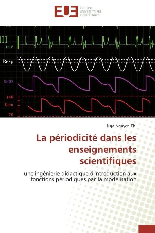 La périodicité dans les enseignements scientifiques: une ingénierie didactique d'introduction aux fonctions périodiques par la modélisation (Omn.Univ.Europ.)