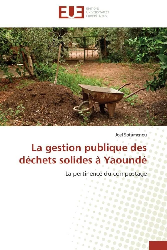 La gestion publique des déchets solides à Yaoundé: La pertinence du compostage (Omn.Univ.Europ.) - Image 1