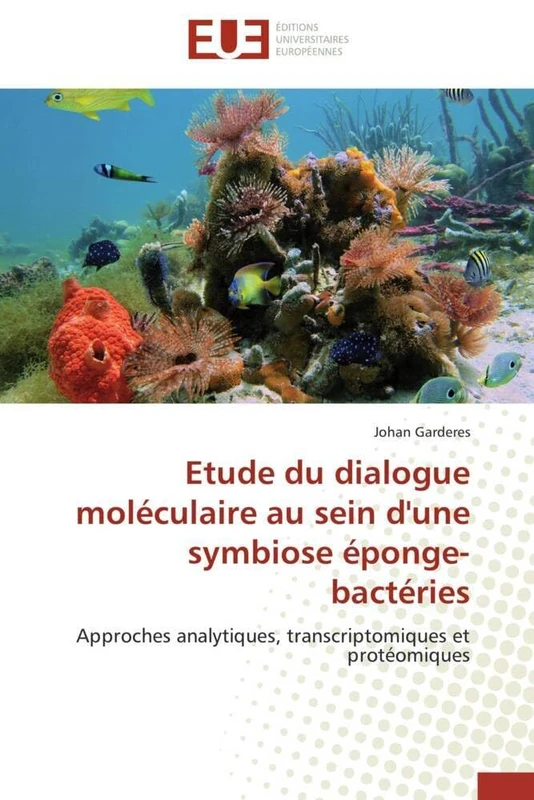 Etude du dialogue moléculaire au sein d'une symbiose éponge-bactéries: Approches analytiques, transcriptomiques et protéomiques (Omn.Univ.Europ.) - Image 1