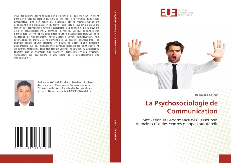 La Psychosociologie de Communication: Motivation et Performance des Ressources Humaines Cas des centres d’appels sur Agadir (Omn.Univ.Europ.)
