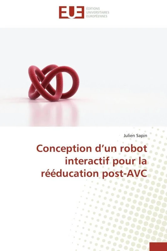 Conception d’un robot interactif pour la rééducation post-AVC (Omn.Univ.Europ.)