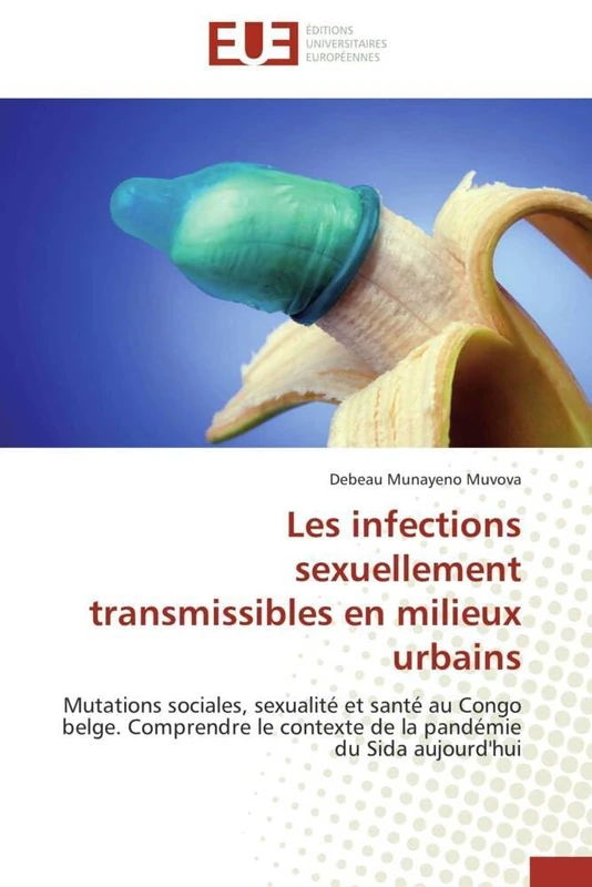 Les infections sexuellement transmissibles en milieux urbains: Mutations sociales, sexualité et santé au Congo belge. Comprendre le contexte de la pandémie du Sida aujourd'hui - Image 1