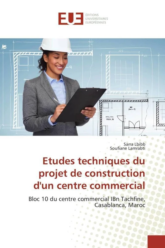Etudes techniques du projet de construction d'un centre commercial: Bloc 10 du centre commercial IBn Tachfine, Casablanca, Maroc