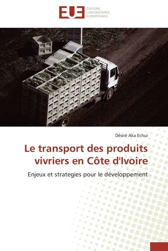 Le transport des produits vivriers en Côte d'Ivoire: Enjeux et strategies pour le développement