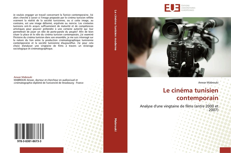Le cinéma tunisien contemporain: Analyse d'une vingtaine de films (entre 2000 et 2007) (Omn.Univ.Europ.)