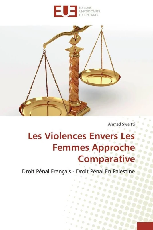 Les Violences Envers Les Femmes Approche Comparative: Droit Pénal Français - Droit Pénal En Palestine