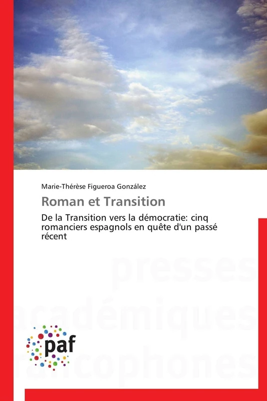 Roman et Transition: De la Transition vers la démocratie: cinq romanciers espagnols en quête d'un passé récent (Omn.Pres.Franc.) - Image 1