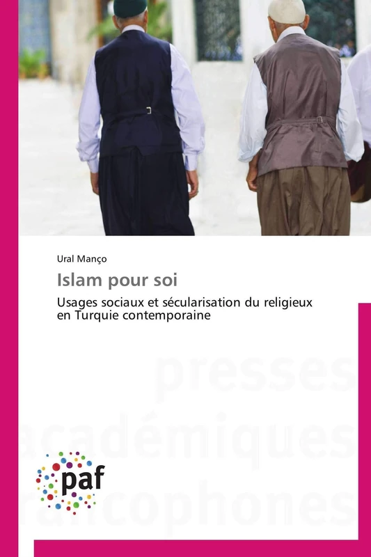 Islam pour soi: Usages sociaux et sécularisation du religieux en Turquie contemporaine - Image 1