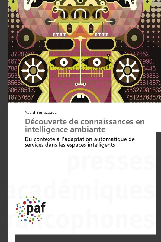 Découverte de connaissances en intelligence ambiante: Du contexte à l’adaptation automatique de services dans les espaces intelligents
