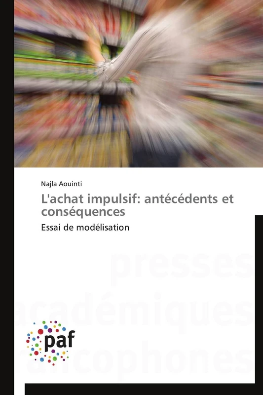 L'achat impulsif: antécédents et conséquences: Essai de modélisation (Omn.Pres.Franc.)