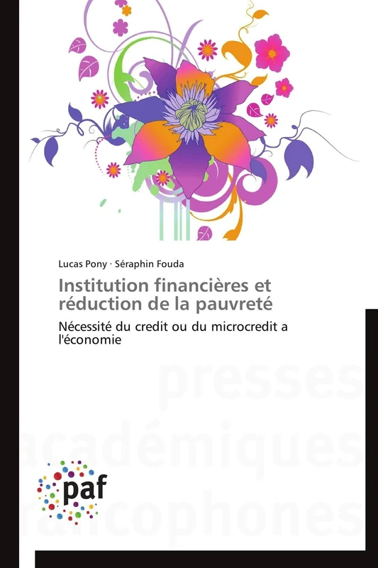 Institution financières et réduction de la pauvreté: Nécessité du credit ou du microcredit a l'économie