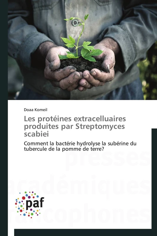 Les protéines extracelluaires produites par Streptomyces scabiei: Comment la bactérie hydrolyse la subérine du tubercule de la pomme de terre? (Omn.Pres.Franc.) - Image 1