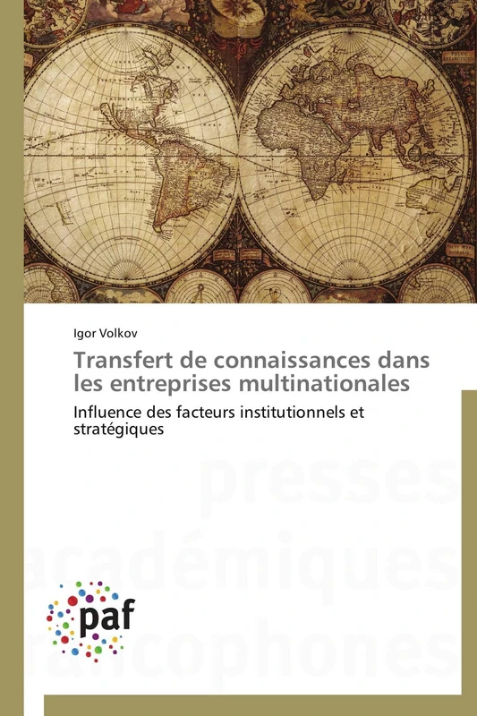 Transfert de connaissances dans les entreprises multinationales: Influence des facteurs institutionnels et stratégiques (Omn.Pres.Franc.)